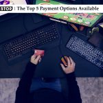 Non-Gamstop Casinos: The Top 5 Payment Options Available